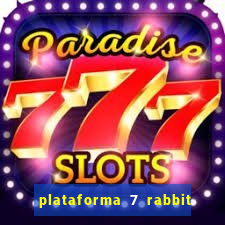 plataforma 7 rabbit paga mesmo